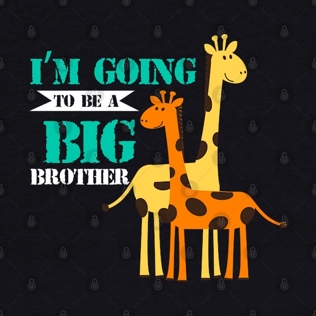 Kids Going to be a Big Brother Giraffe Cool by DP Clothing